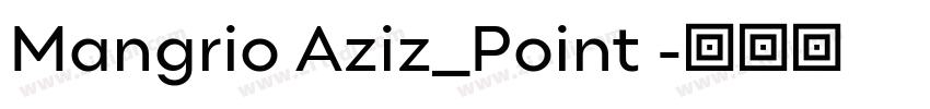 Mangrio Aziz_Point 字体转换